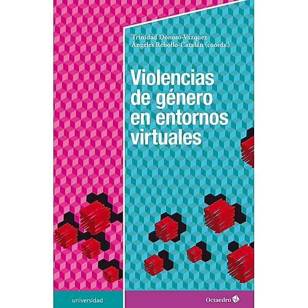 Violencias de género en entornos virtuales / Universidad, Trinidad Donoso Vázquez, Ángeles Rebollo Catalán