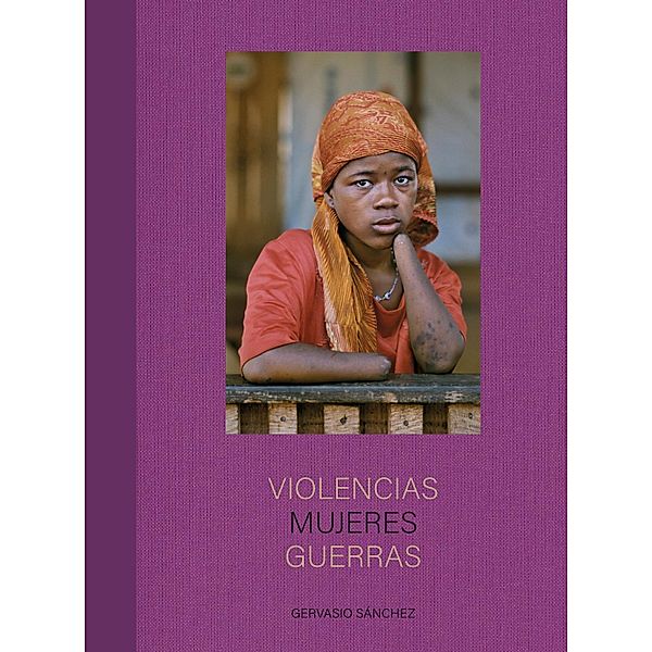 Violencias Mujeres Guerras, Gervasio Sánchez