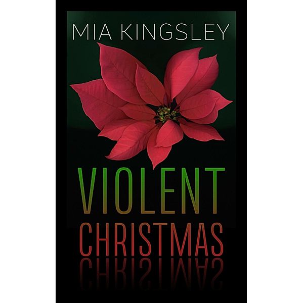 Violent Christmas / Violent Romance Bd.2, Mia Kingsley