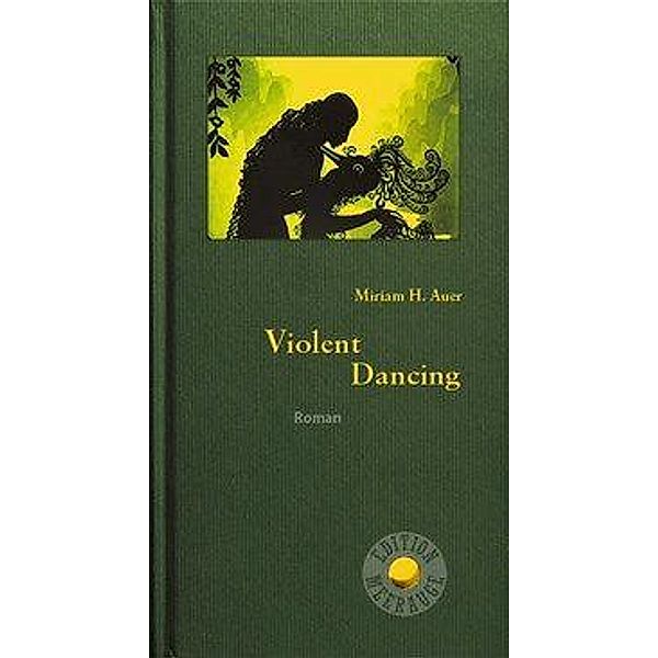 Violent Dancing, Miriam H. Auer