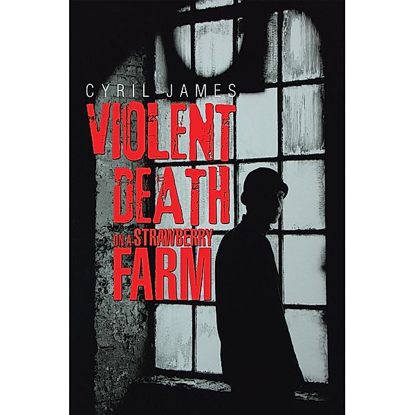 Violent Death on a Strawberry Farm, Cyril James