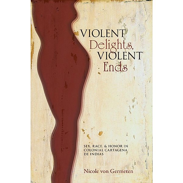 Violent Delights, Violent Ends, Nicole Von Germeten