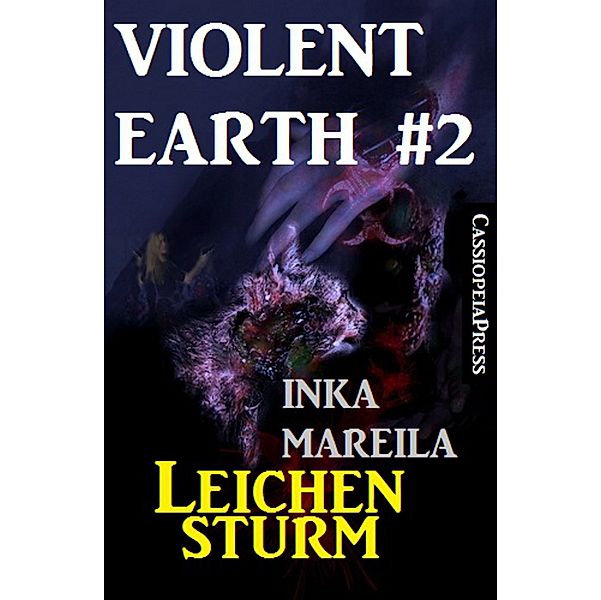 Violent Earth: Violent Earth 2: Leichensturm (Zombie-Serie VIOLENT EARTH), Inka Mareila