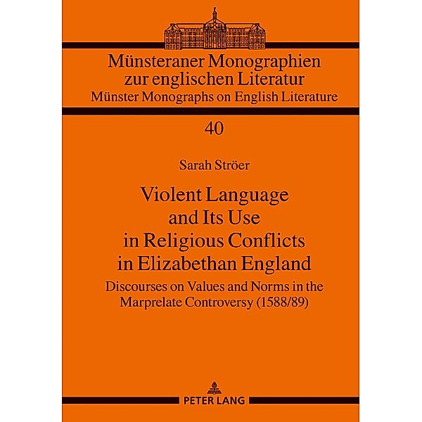 Violent Language and Its Use in Religious Conflicts in Elizabethan England, Stroer Sarah Stroer