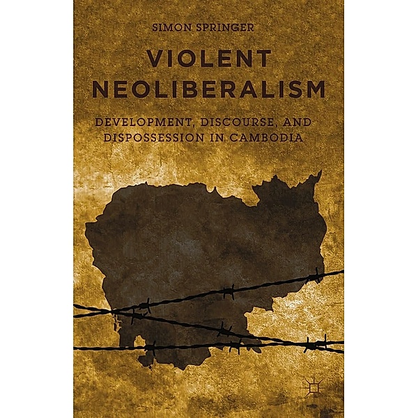 Violent Neoliberalism, S. Springer