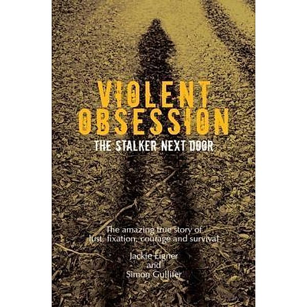 Violent Obsession, Jackie Eigner, Simon Gullifer