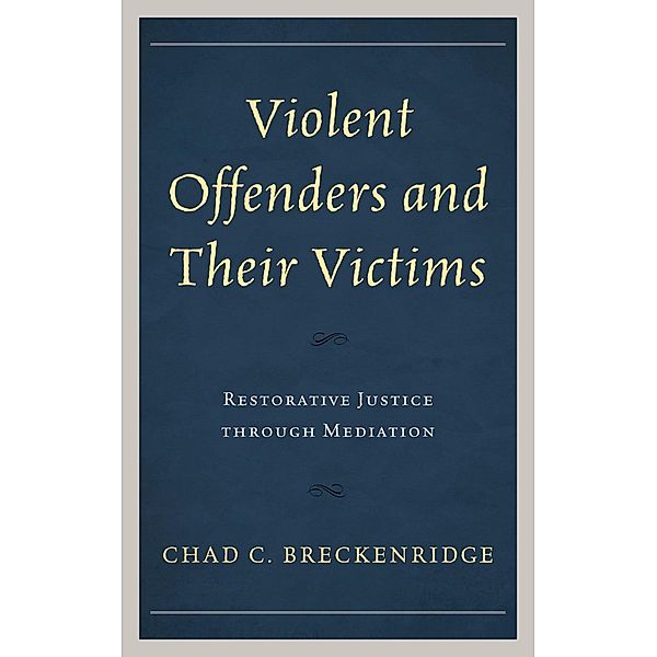 Violent Offenders and Their Victims, Chad C. Breckenridge