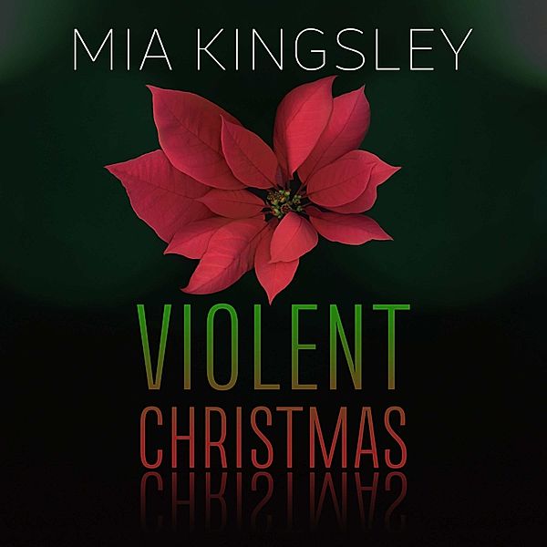 Violent Romance - 2 - Violent Christmas, Mia Kingsley