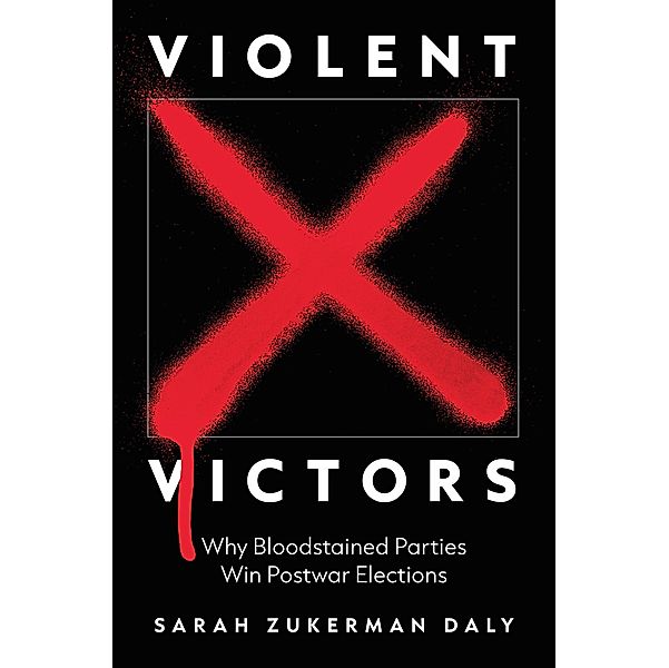 Violent Victors / Princeton Studies in International History and Politics Bd.194, Sarah Zukerman Daly