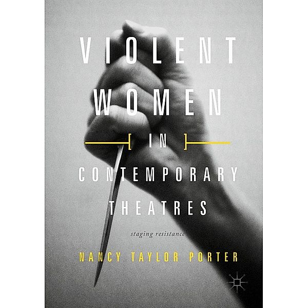 Violent Women in Contemporary Theatres / Progress in Mathematics, Nancy Taylor Porter