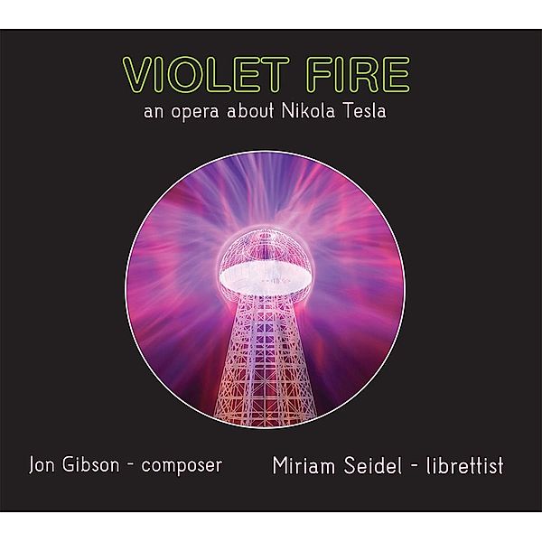 Violet Fire-An Opera About Nikola Tesla, Rossi, Murphree, Mascari, Merdinian, Purnhagen