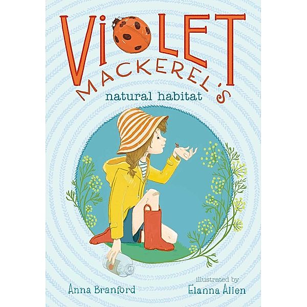 Violet Mackerel's Natural Habitat, Anna Branford