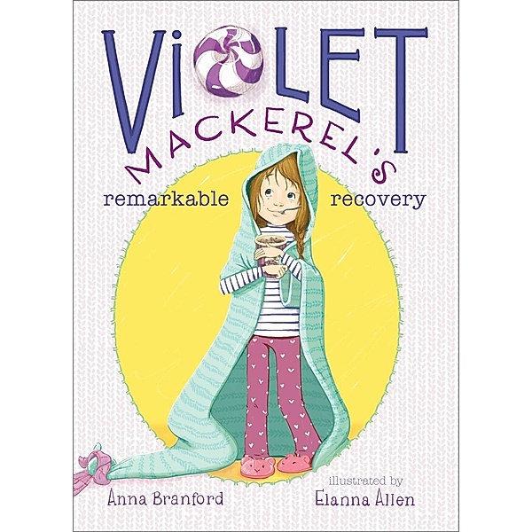 Violet Mackerel's Remarkable Recovery, Anna Branford