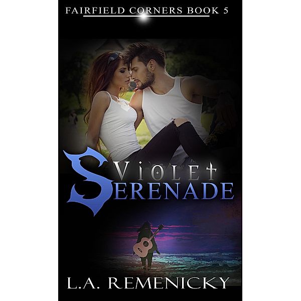 Violet Serenade (Fairfield Corners, #5) / Fairfield Corners, L. A. Remenicky