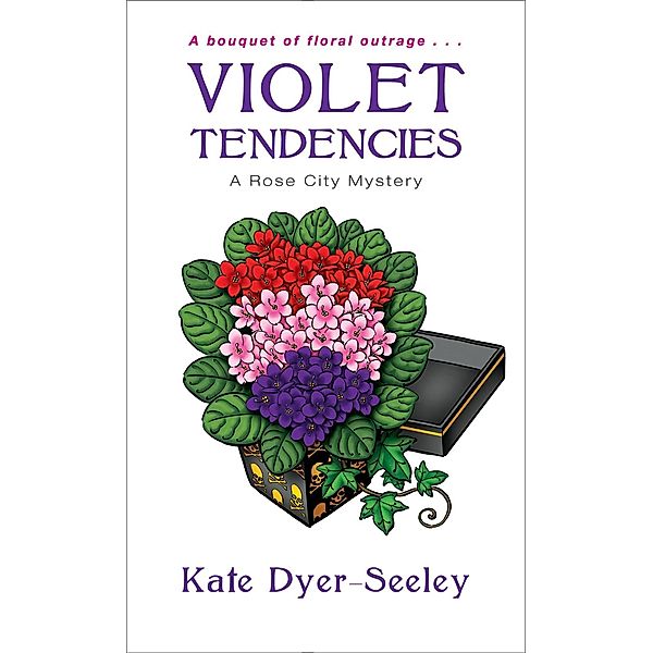 Violet Tendencies / A Rose City Mystery Bd.2, Kate Dyer-Seeley