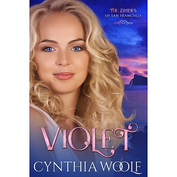 Violet / The Brides of San Francisco Bd.6, Cynthia Woolf