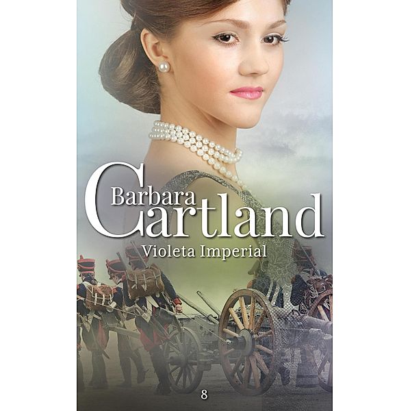 Violeta Imperial / A Eterna Coleção de Barbara Cartland Bd.8, Barbara Cartland