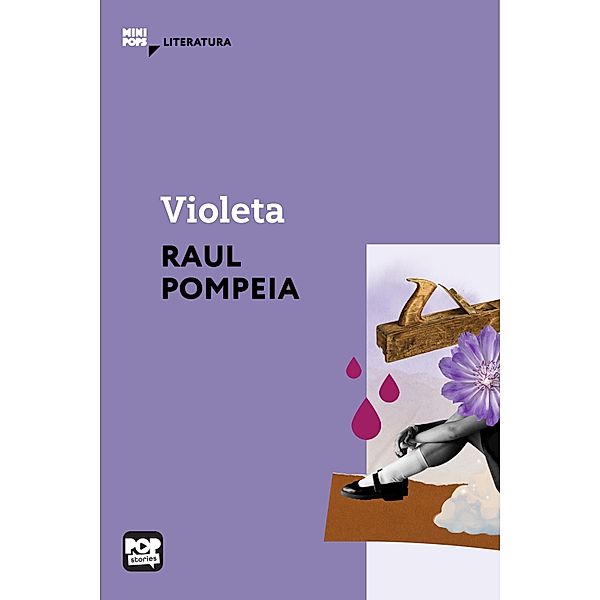 Violeta / MiniPops, Raul Pompeia