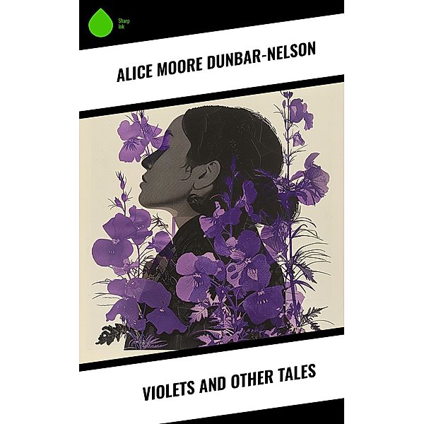 Violets and Other Tales, Alice Moore Dunbar-Nelson