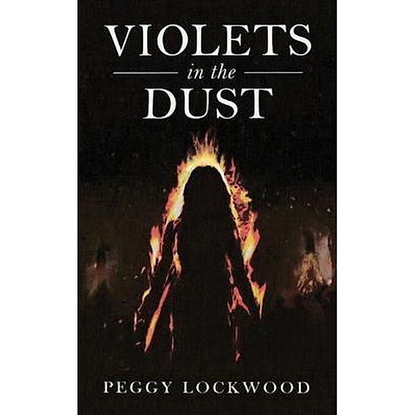 Violets in the Dust / Go To Publish, Peggy Lockwood