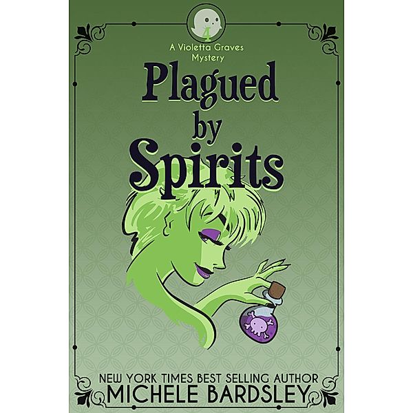 Violetta Graves Paranormal Cozy Mysteries: Plagued by Spirits (Violetta Graves Paranormal Cozy Mysteries, #4), Michele Bardsley