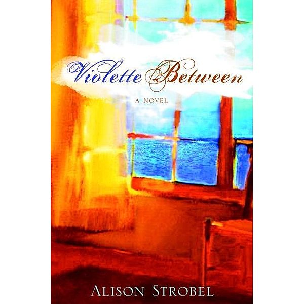 Violette Between, Alison Strobel