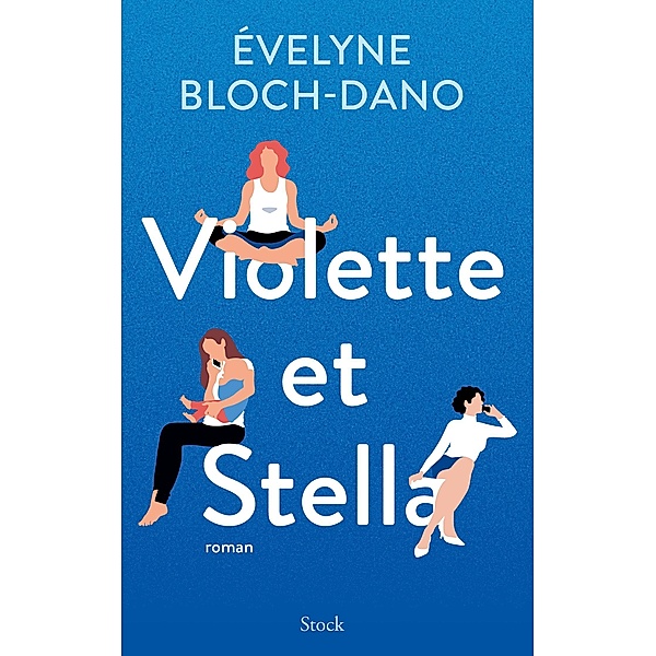 Violette et Stella / La Bleue, Evelyne Bloch-Dano