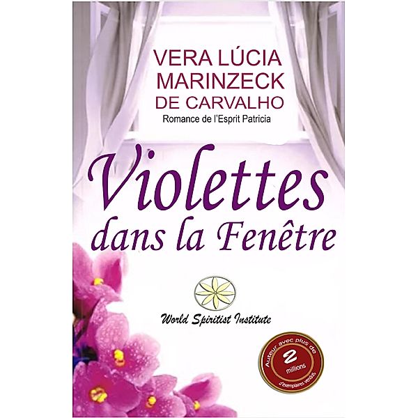 Violettes dans la Fenêtre, Vera Lúcia Marinzeck de Carvalho, Romance de Patrícia, Asmik Cuadros León