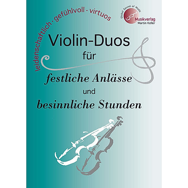 Violin-DUOS für festliche Anlässe und besinnliche Stunden, Martin Keller