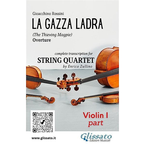 Violin I part of La Gazza Ladra overture for String Quartet / La Gazza Ladra overture - String Quartet Bd.1, Gioacchino Rossini, A Cura Di Enrico Zullino