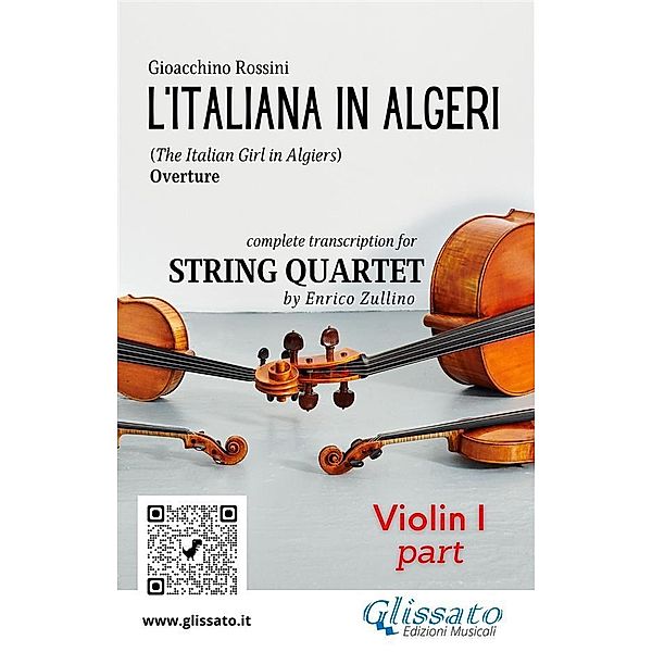 Violin I part of L'Italiana in Algeri for String Quartet / L'Italiana in Algeri - String Quartet Bd.1, Gioacchino Rossini