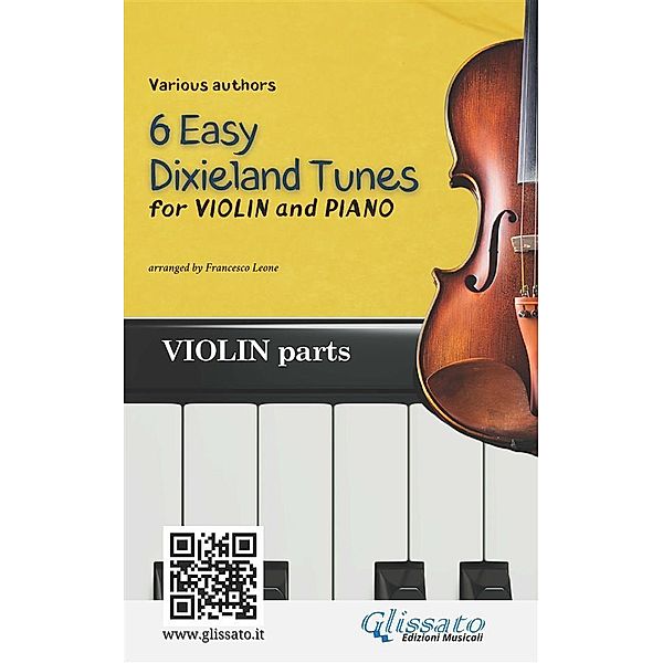 Violin & Piano 6 Easy Dixieland Tunes violin parts / 6 Easy Dixieland Tunes - Violin & Piano Bd.1, American Traditional, Mark W. Sheafe, Thornton W. Allen