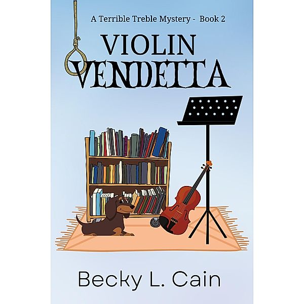 Violin Vendetta (Terrible Treble, #2) / Terrible Treble, Becky L. Cain