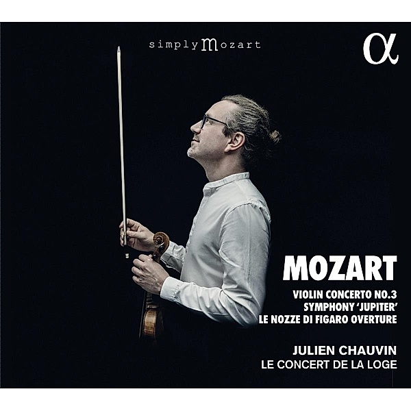 Violinkonzert 3 Kv 216/Sinfonie 41/+, Julien Chauvin, Le Concert de la Loge