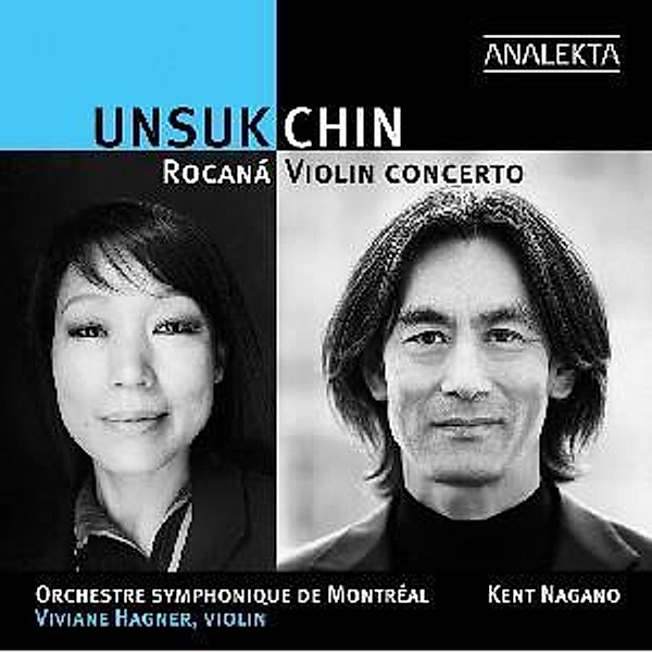 Violinkonzert/Rocana, V. Hagner, K. Nagano, Orchestre Symphonique Montreal