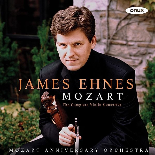 Violinkonzerte 1-5,/Adagio K261/Rondo K269/Rondo K, James Ehnes, Mozart Anniversary Orchestra