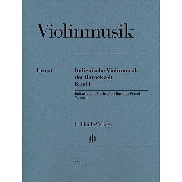Violinmusik - Italienische Violinmusik der Barockzeit, Band I, Italienische Violinmusik der Barockzeit Band I