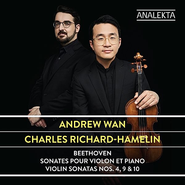 Violinsonaten 4,9 & 10, Charles Richard-Hamelin, Andrew Wan