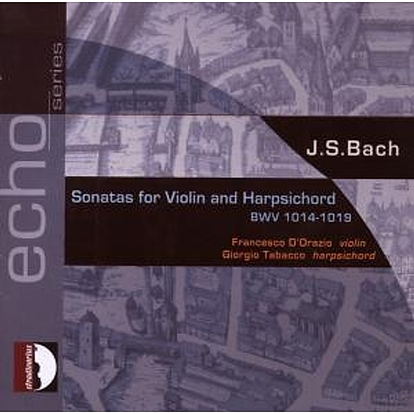 Violinsonaten Bwv 1014-1019, Francesco D'orazio, Giorgio Tabacco