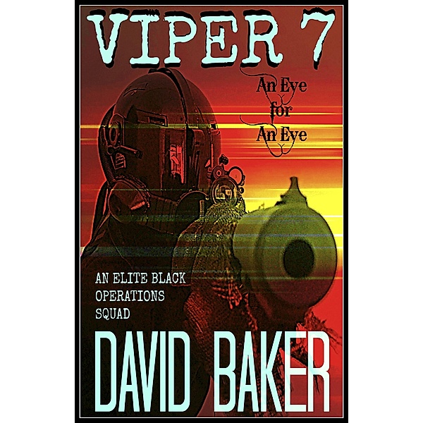 VIPER 7 - An Eye For An Eye / VIPER, David Baker