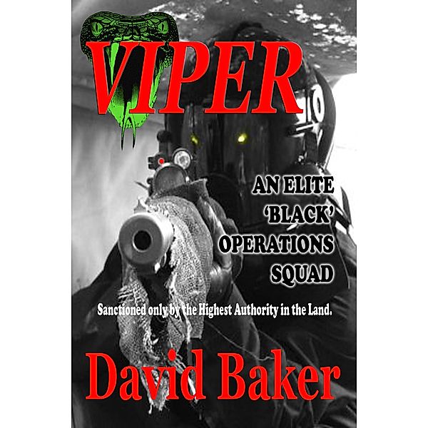 Viper - An Elite Black Operations Squad / VIPER, David Baker