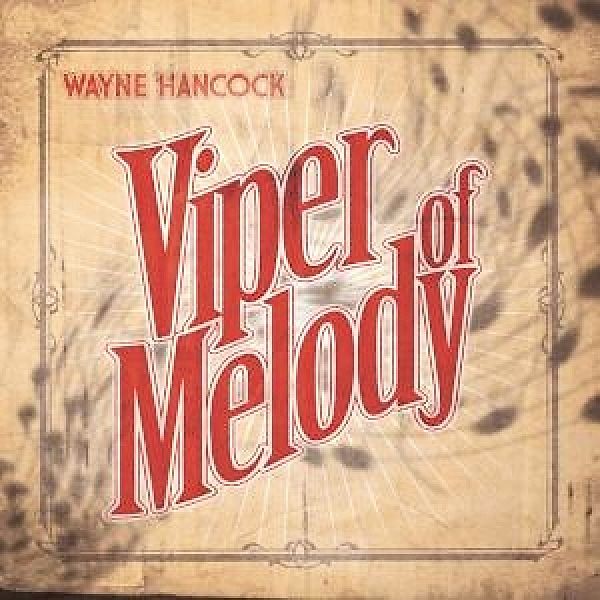 Viper Of Melody, Wayne Hancock