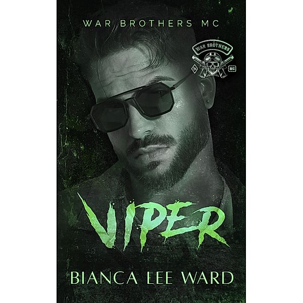 Viper (WAR BROTHERS MC, #4) / WAR BROTHERS MC, Bianca Lee Ward