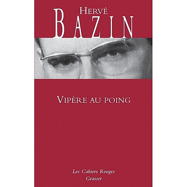 Vipère au poing / Les Cahiers Rouges, Hervé Bazin