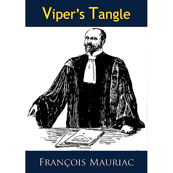 Viper's Tangle, Francois Charles Mauriac