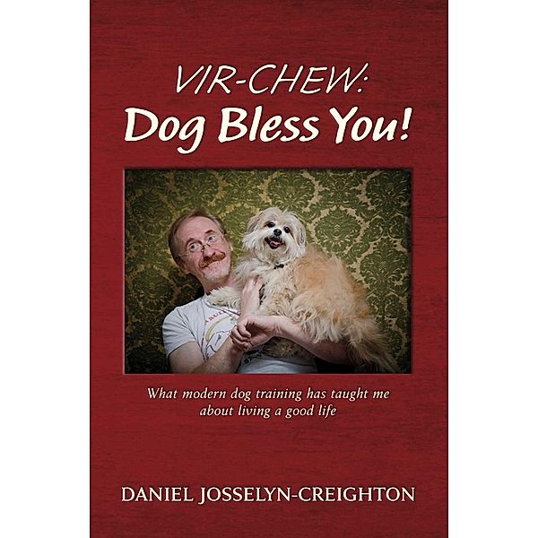 Vir-Chew: Dog Bless You!, Daniel Josselyn-Creighton