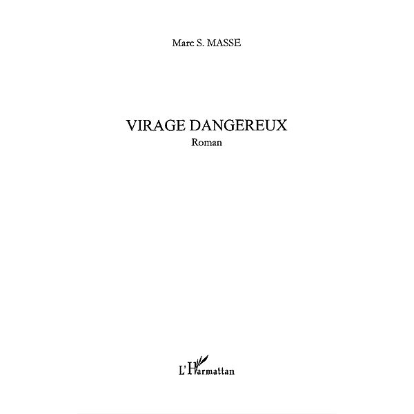 Virage dangereux / Hors-collection, Marc S. Masse