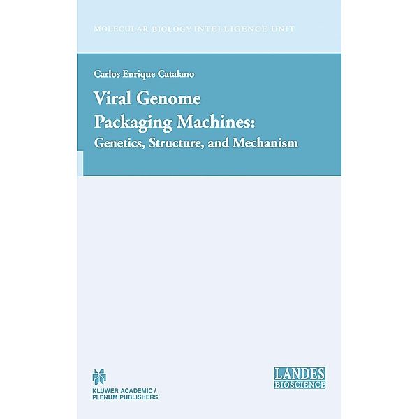 Viral Genome Packaging: Genetics, Structure, and Mechanism / Molecular Biology Intelligence Unit, Carlos Enrique Catalano