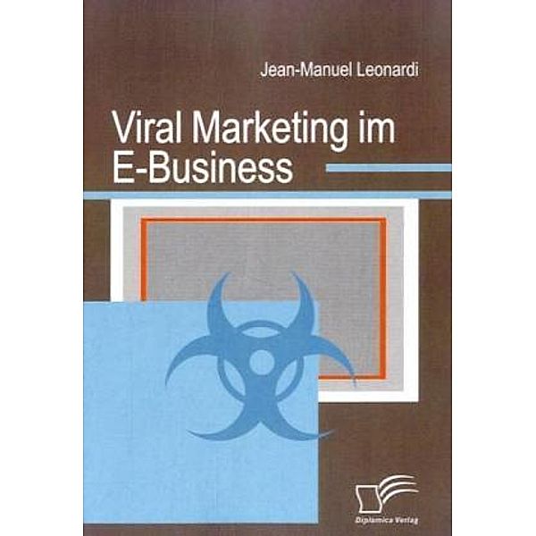 Viral Marketing im E-Business, Jean-Manuel Leonardi