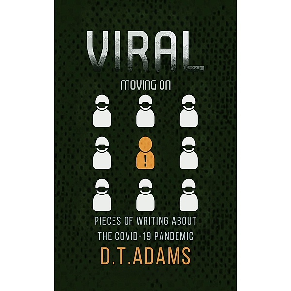 Viral: Moving On / Viral, D. T. Adams